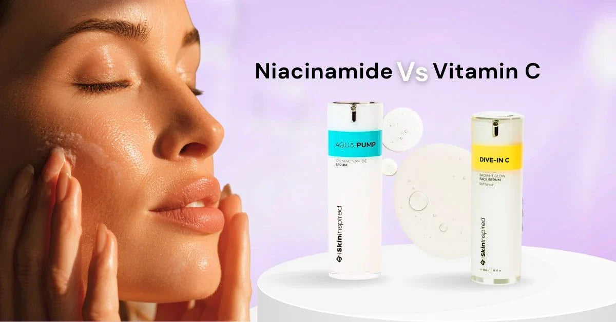 Vitamin C vs Niacinamide: Which One is Right for You?